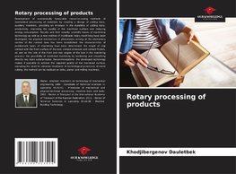 Rotary processing of products