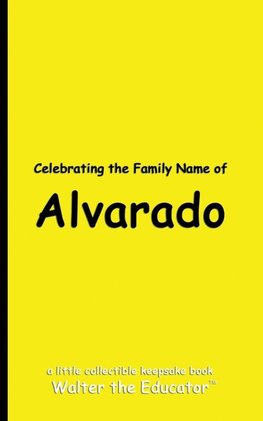 Celebrating the Family Name of Alvarado