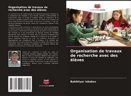 Organisation de travaux de recherche avec des élèves