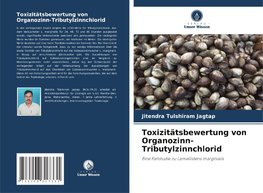 Toxizitätsbewertung von Organozinn-Tributylzinnchlorid