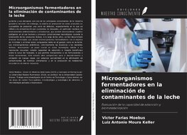 Microorganismos fermentadores en la eliminación de contaminantes de la leche