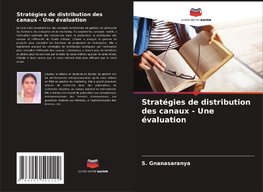 Stratégies de distribution des canaux - Une évaluation