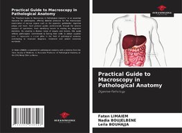 Practical Guide to Macroscopy in Pathological Anatomy