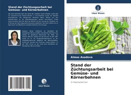 Stand der Züchtungsarbeit bei Gemüse- und Körnerbohnen