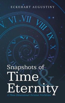 Snapshots of Time & Eternity