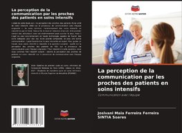 La perception de la communication par les proches des patients en soins intensifs