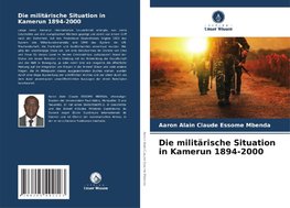 Die militärische Situation in Kamerun 1894-2000