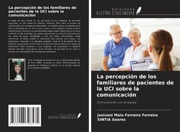 La percepción de los familiares de pacientes de la UCI sobre la comunicación