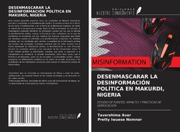 DESENMASCARAR LA DESINFORMACIÓN POLÍTICA EN MAKURDI, NIGERIA