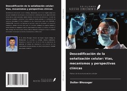 Descodificación de la señalización celular: Vías, mecanismos y perspectivas clínicas