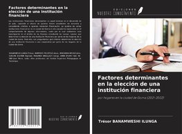 Factores determinantes en la elección de una institución financiera