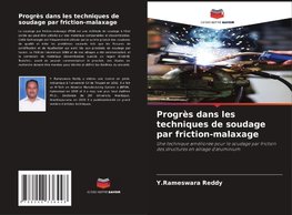 Progrès dans les techniques de soudage par friction-malaxage