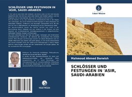 SCHLÖSSER UND FESTUNGEN IN 'ASIR, SAUDI-ARABIEN