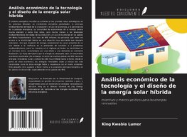 Análisis económico de la tecnología y el diseño de la energía solar híbrida