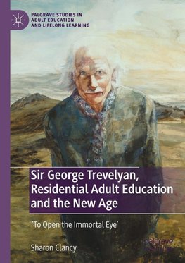 Sir George Trevelyan, Residential Adult Education and the New Age