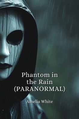 Phantom in the Rain  (PARANORMAL)