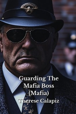 Guarding The Mafia Boss (Mafia)