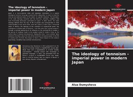 The ideology of tennoism - imperial power in modern Japan