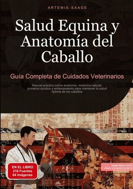 Salud Equina y Anatomía del Caballo: Guía Completa de Cuidados Veterinarios