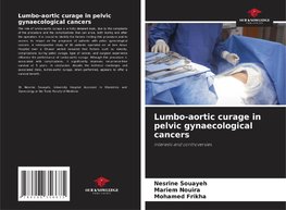 Lumbo-aortic curage in pelvic gynaecological cancers