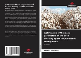 Justification of the main parameters of the seed dressing agent for pubescent sowing seeds