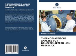 THERMOELASTISCHE ANALYSE VON DRUCKBEHÄLTERN - EIN ÜBERBLICK