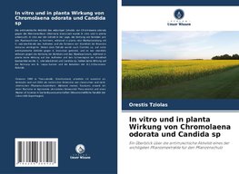 In vitro und in planta Wirkung von Chromolaena odorata und Candida sp