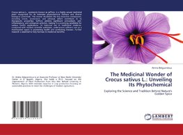 The Medicinal Wonder of Crocus sativus L.: Unveiling Its Phytochemical