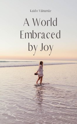 A World Embraced by Joy