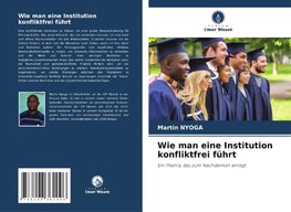 Wie man eine Institution konfliktfrei führt