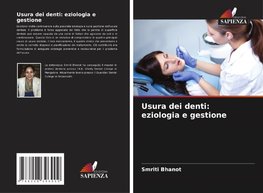 Usura dei denti: eziologia e gestione