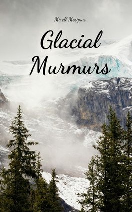 Glacial Murmurs