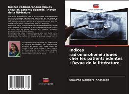 Indices radiomorphométriques chez les patients édentés : Revue de la littérature