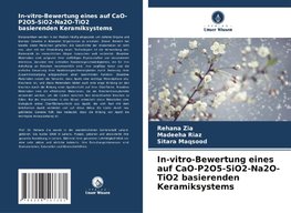 In-vitro-Bewertung eines auf CaO-P2O5-SiO2-Na2O-TiO2 basierenden Keramiksystems