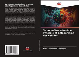 Se connaître soi-même: synergie et antagonisme des cellules