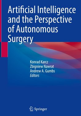 Artificial Intelligence and the Perspective of Autonomous Surgery