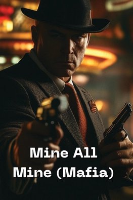 Mine All Mine (Mafia)