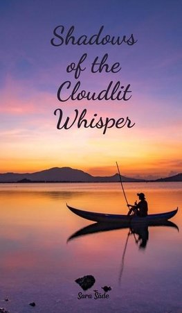 Shadows of the Cloudlit Whisper