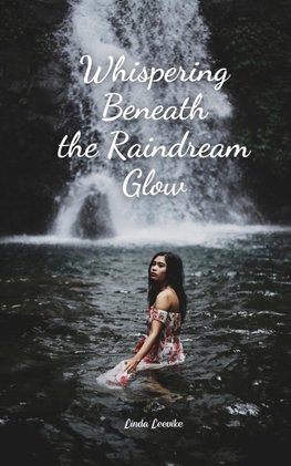 Whispering Beneath the Raindream Glow