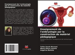 Enseignement de l'embryologie par la construction de matériel pédagogique