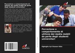 Percezione e comportamento di utilizzo dei media mobili da parte degli studenti universitari