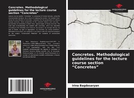 Concretes. Methodological guidelines for the lecture course section "Concretes"