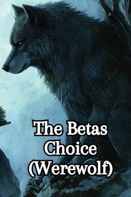 The Betas Choice (Werewolf)