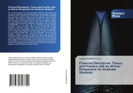 Financial Derivatives: Theory and Practice with an African Perspective for Graduate Students