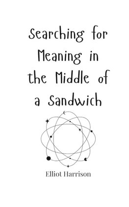 Searching for Meaning in the Middle of a Sandwich