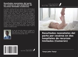 Resultados neonatales del parto por cesárea en dos hospitales de recursos limitados (Camerún)