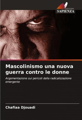 Mascolinismo una nuova guerra contro le donne