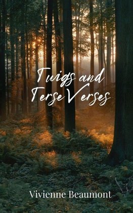 Twigs and Terse Verses