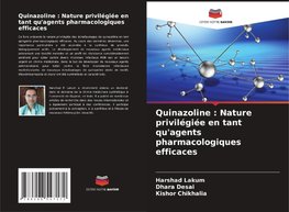 Quinazoline : Nature privilégiée en tant qu'agents pharmacologiques efficaces