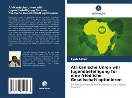 Afrikanische Union will Jugendbeteiligung für eine friedliche Gesellschaft optimieren